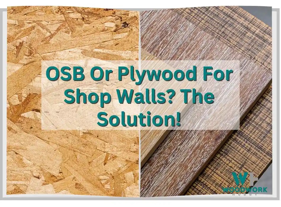 OSB Or Plywood For Shop Walls? The Solution!