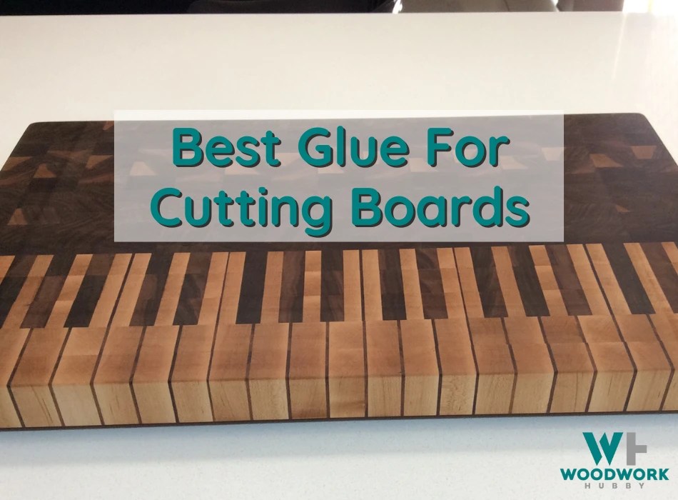 Best Glue For Cutting Boards I Tried Them All!