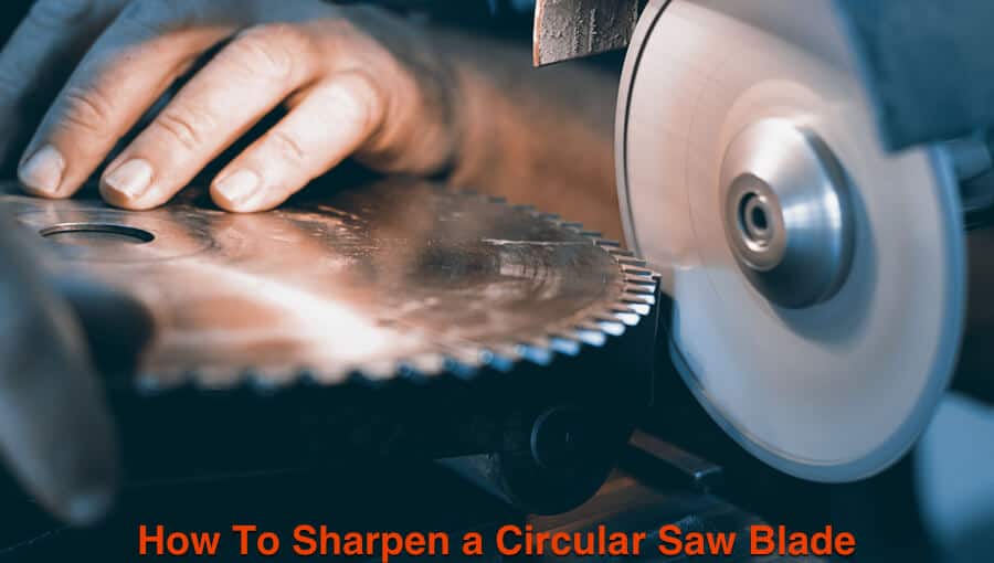 How To Sharpen A Circular Saw Blade