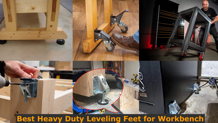 Best Heavy Duty Leveling Feet For Workbench 2023