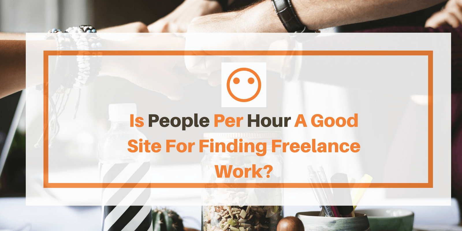 PeoplePerHour Review Is It A Freelance Site Scam Or Legit?