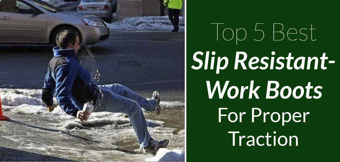 The Best Slip Resistant Work Boots 2023 Guide + 5 Reviews