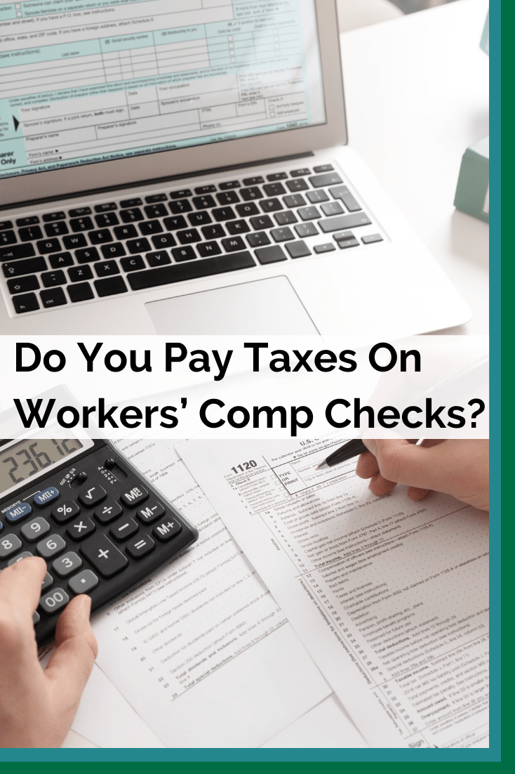 Do You Pay Taxes On Workers' Comp Checks What You Need To Know