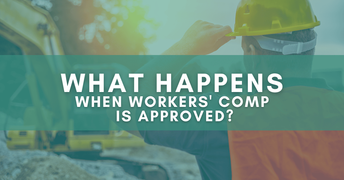 What Happens When Workers' Comp Is Approved?