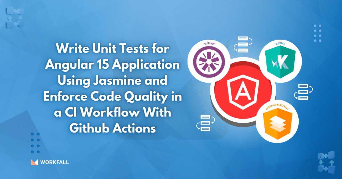 How to Write Unit Tests for Angular 15 Application Using Jasmine and