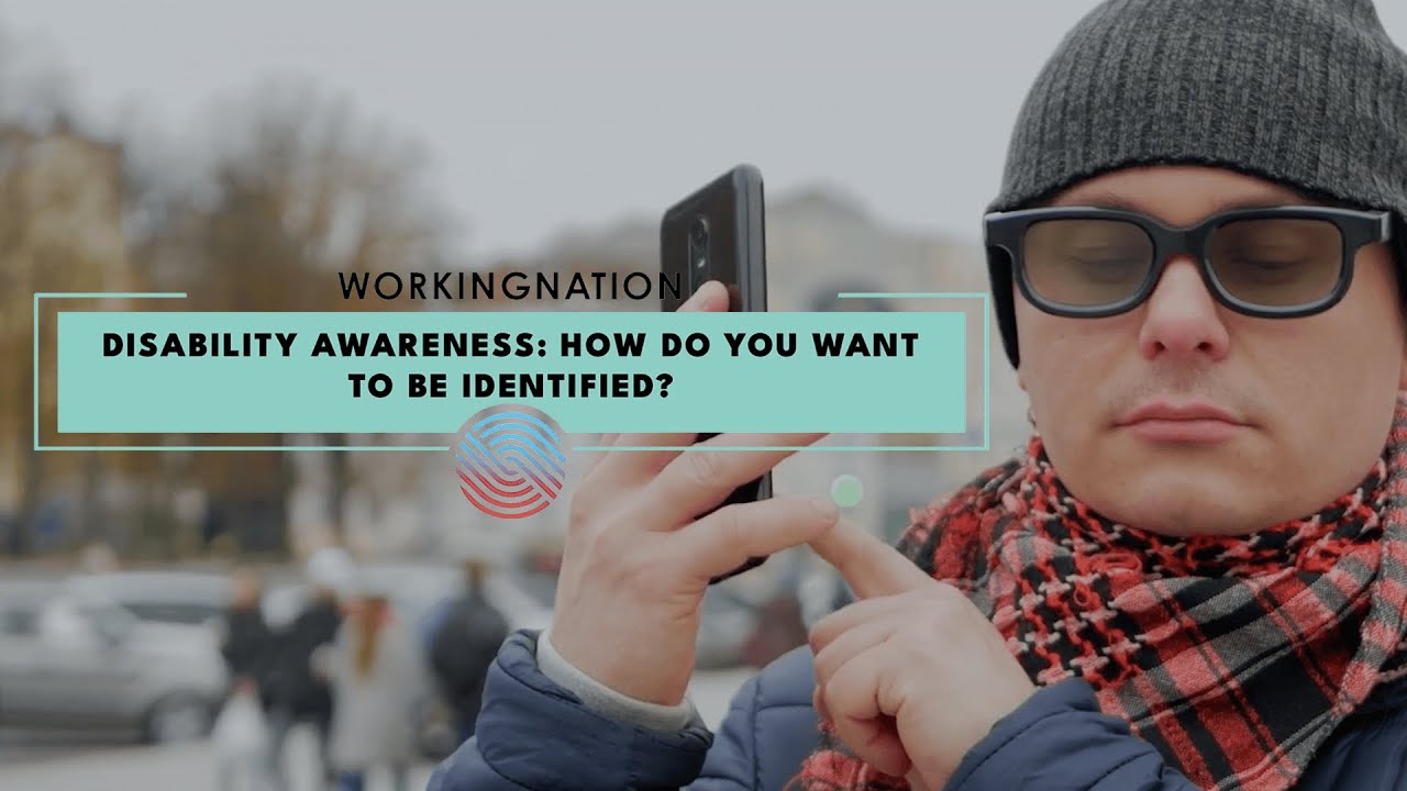 Disability awareness How do you want to be identified? WorkingNation