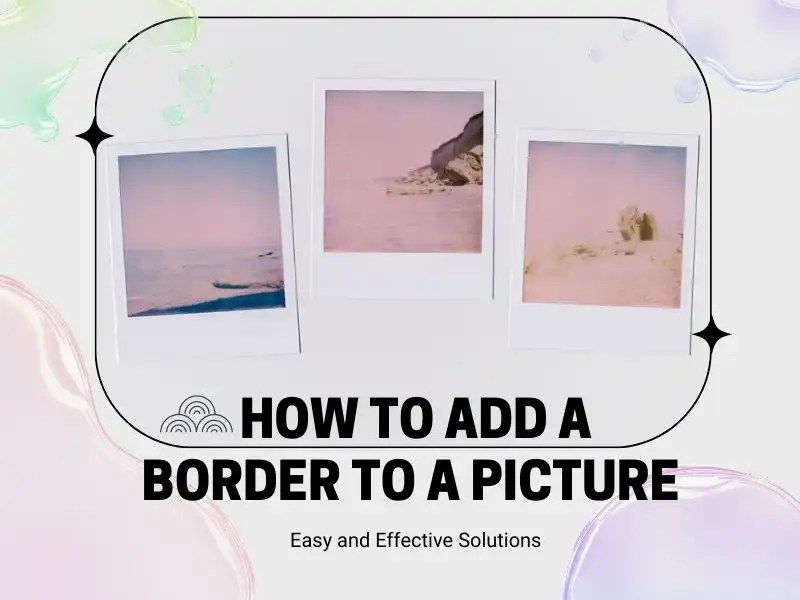 [Easy Solutions] How to Add a Border to a Picture WorkinTool