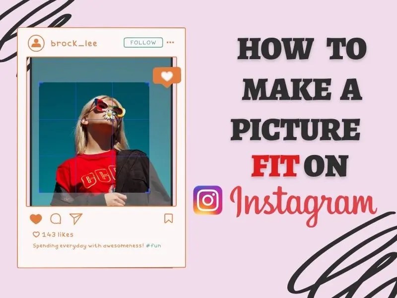 How to Make a Picture Fit on Instagram The Ultimate Guide WorkinTool