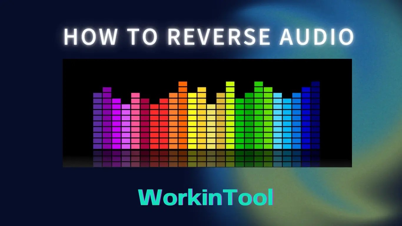 How to Reverse Audio on Android/iPhone in 2023 WorkinTool