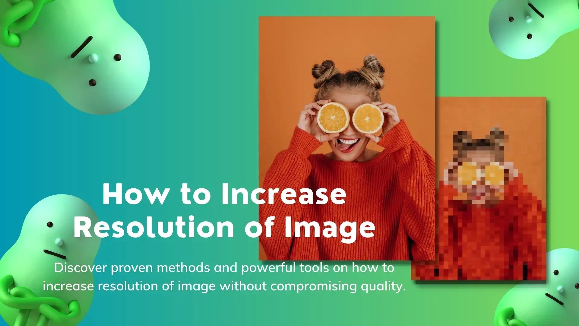 How to Increase Resolution of Image Effective Techniques and Tools