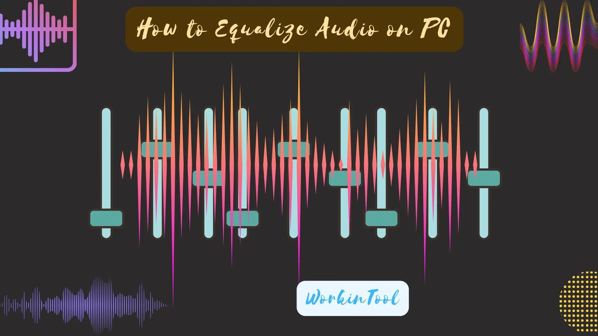 How to Equalize Audio Easily On PC 3 Solutions WorkinTool
