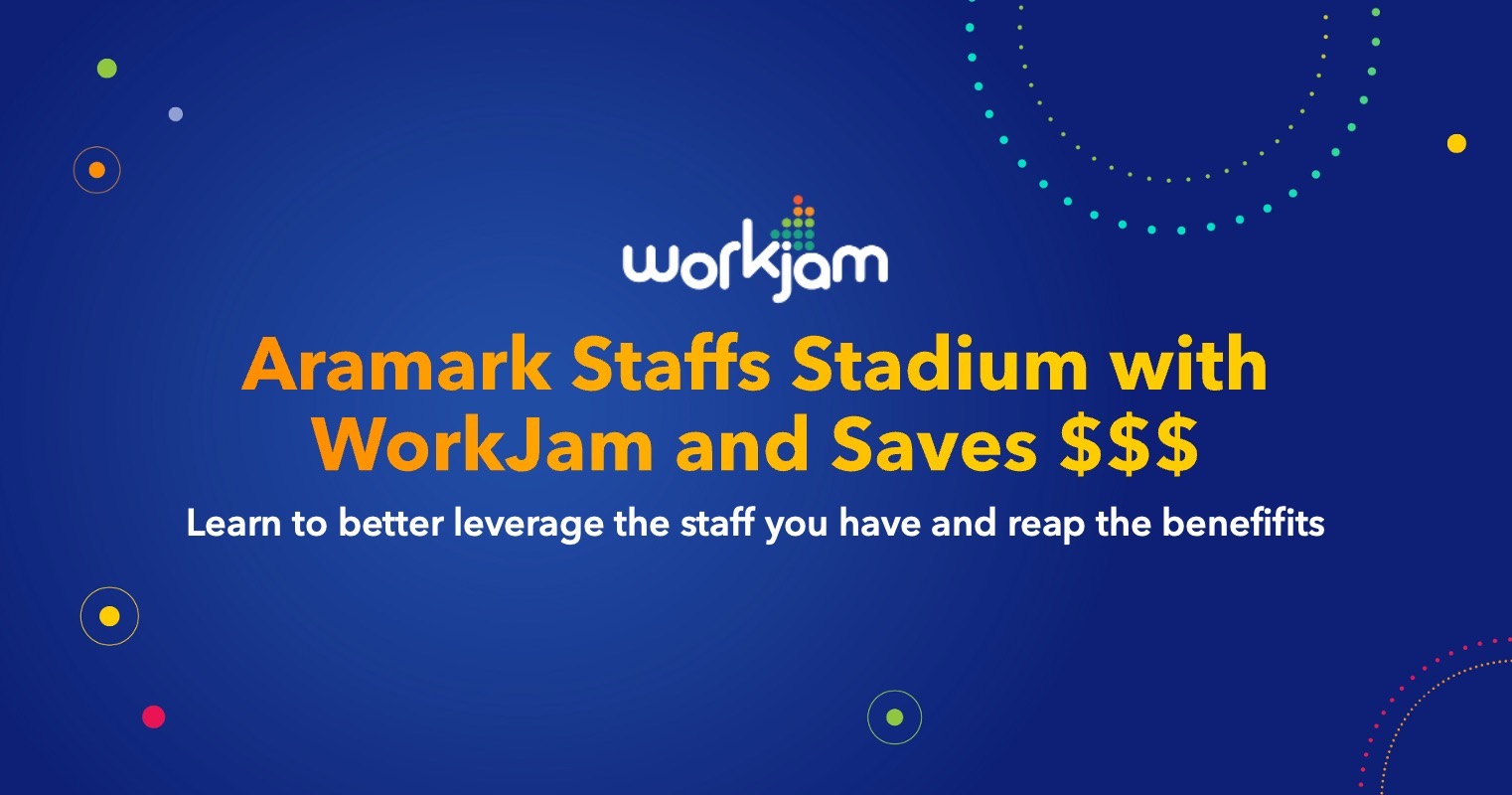 Aramark Staffs Stadium with WorkJam and Saves WorkJam