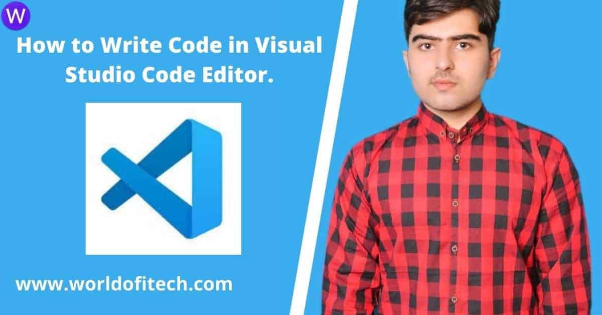 How to Write Code in Visual Studio Code Editor Step by Step