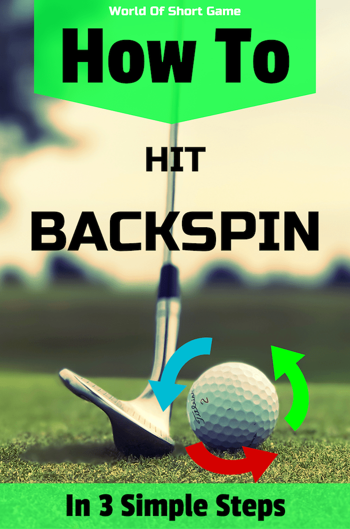 How to Put Backspin on a Golf Ball Discover the 3 step formula