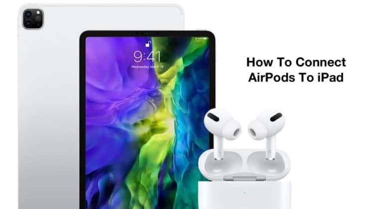 How to Connect AirPods to iPad and Troubleshoot Issues - WorldofTablet
