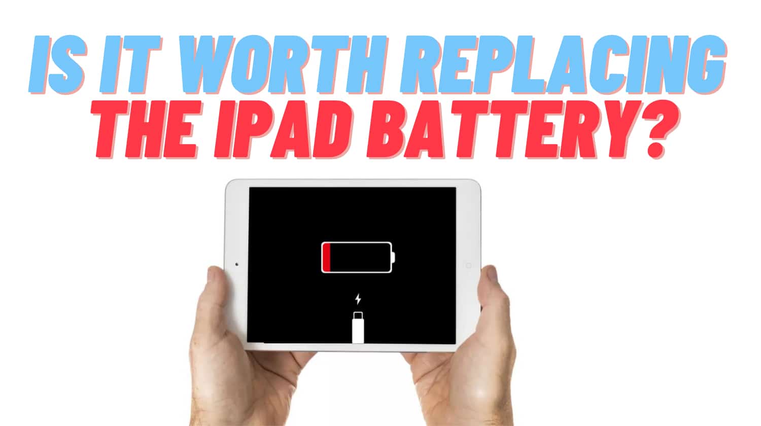Is it Worth Replacing iPad Battery? What to Check First WorldofTablet