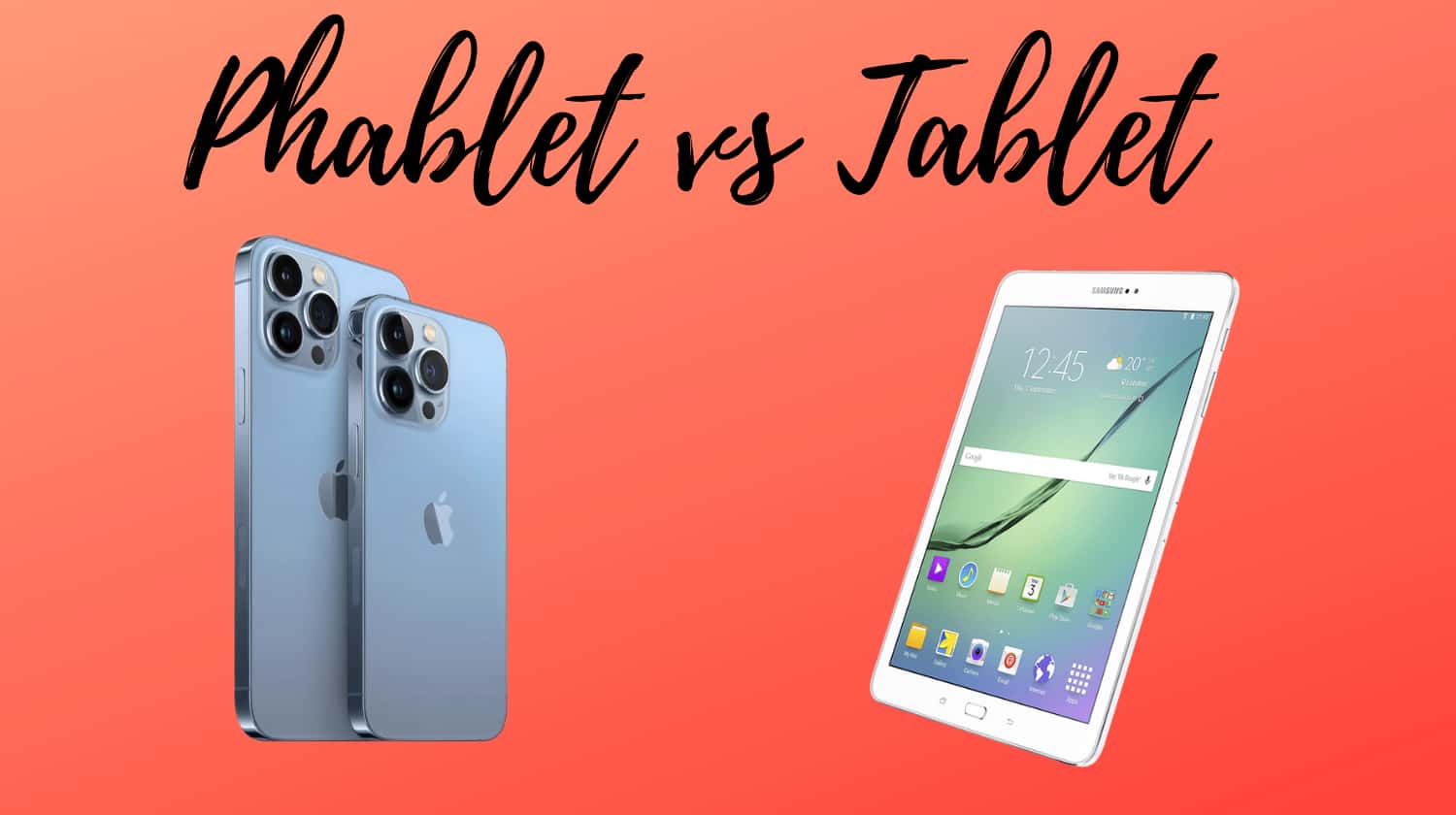 Phablet vs Tablet Which is the right device for you? WorldofTablet