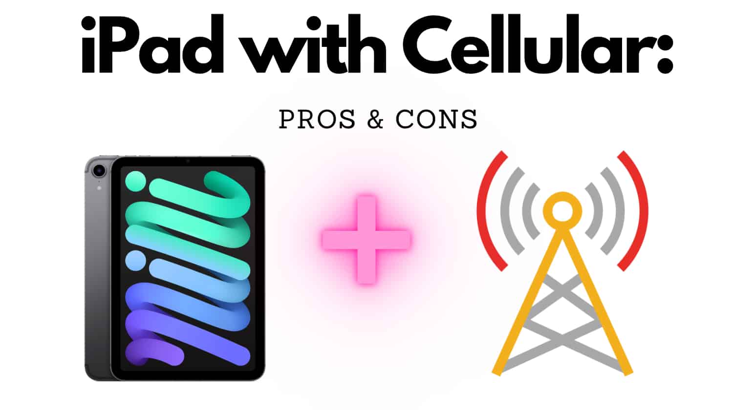 Pros and Cons of iPad with Cellular All points explained! WorldofTablet