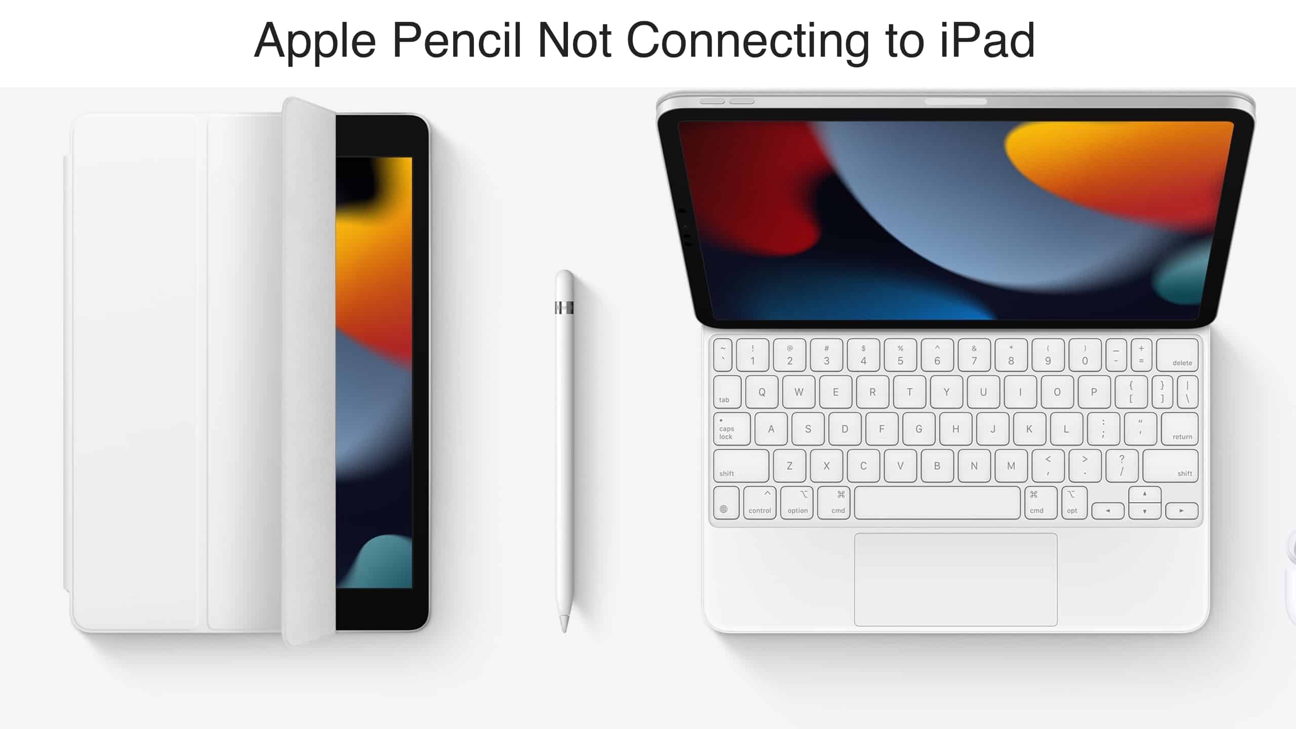 Apple Pencil Not Connecting to iPad We have the fix! WorldofTablet