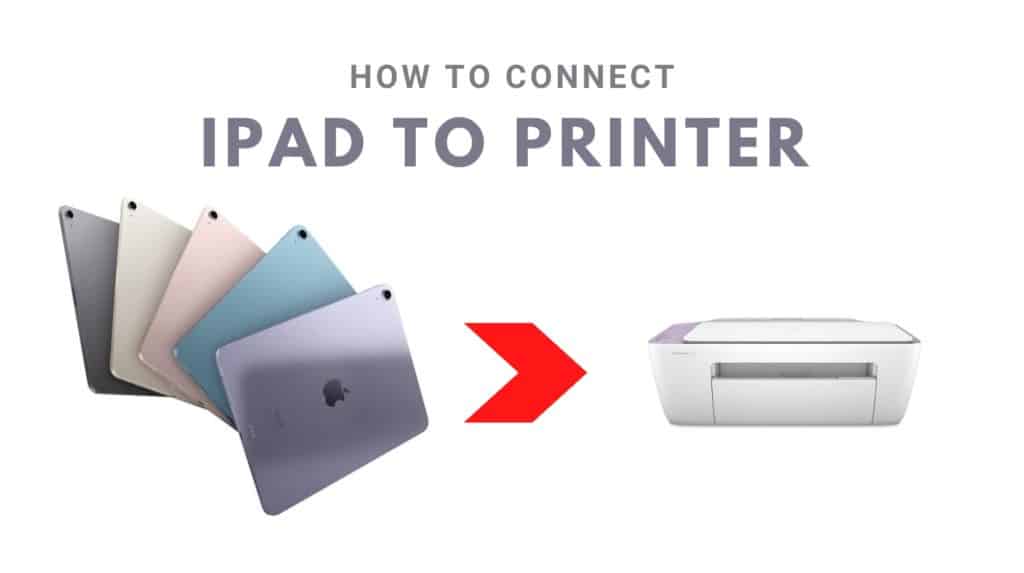 How to Connect iPad to Printer Multiple methods explained WorldofTablet