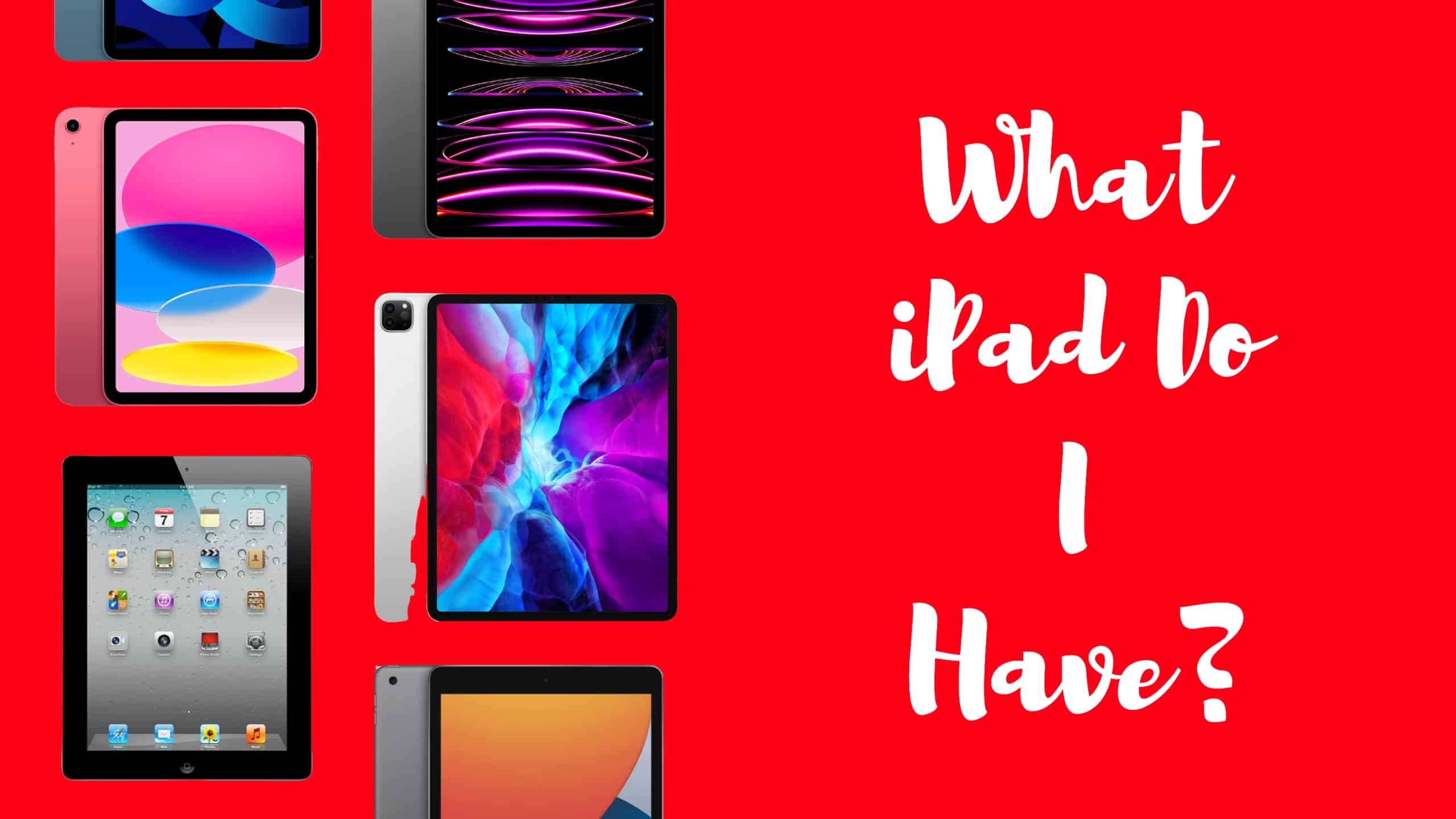 How to Identify the iPad Model/Generation You Have WorldofTablet