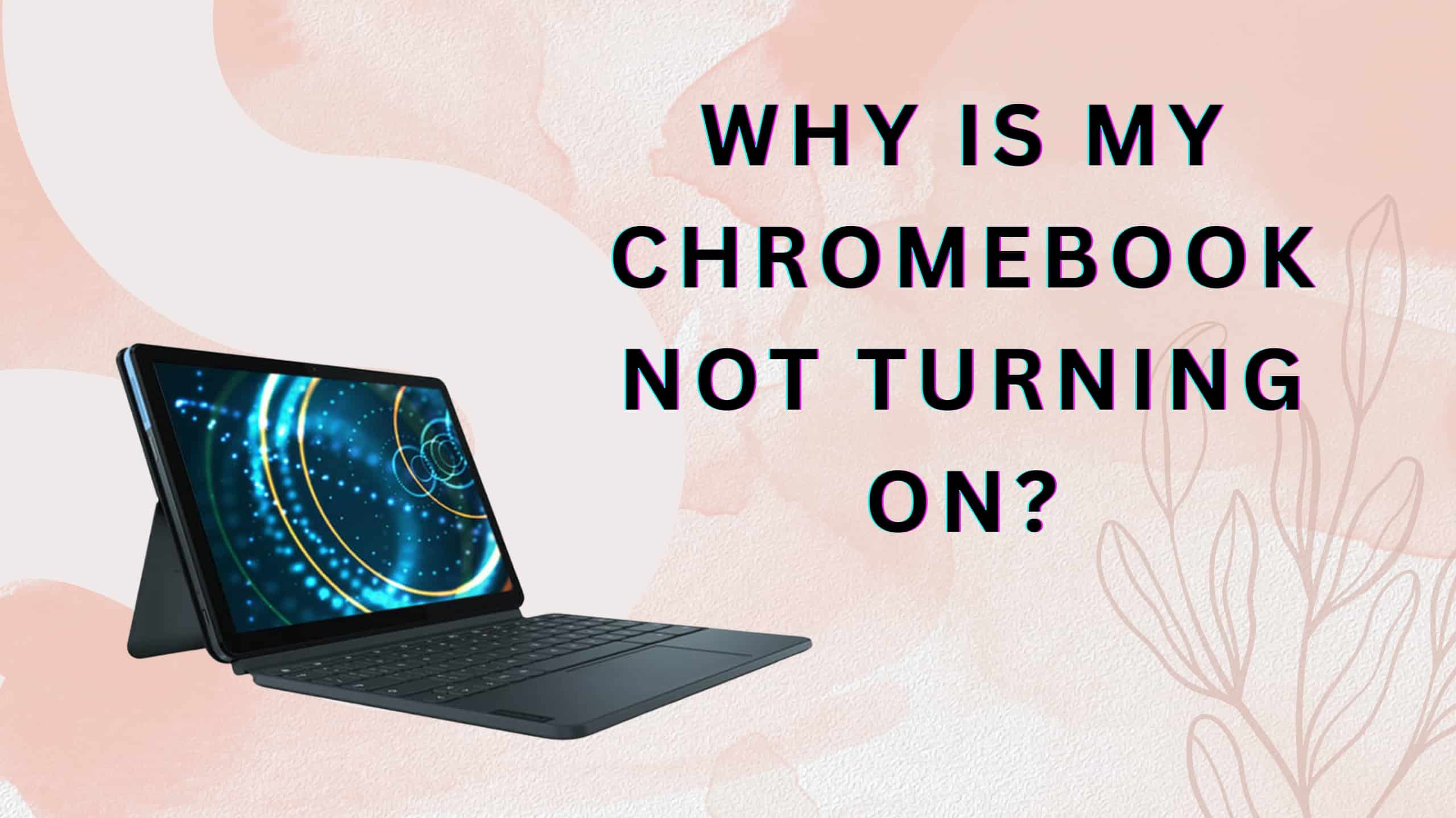 5 Fixes For When Your Chromebook Won't Turn On WorldofTablet