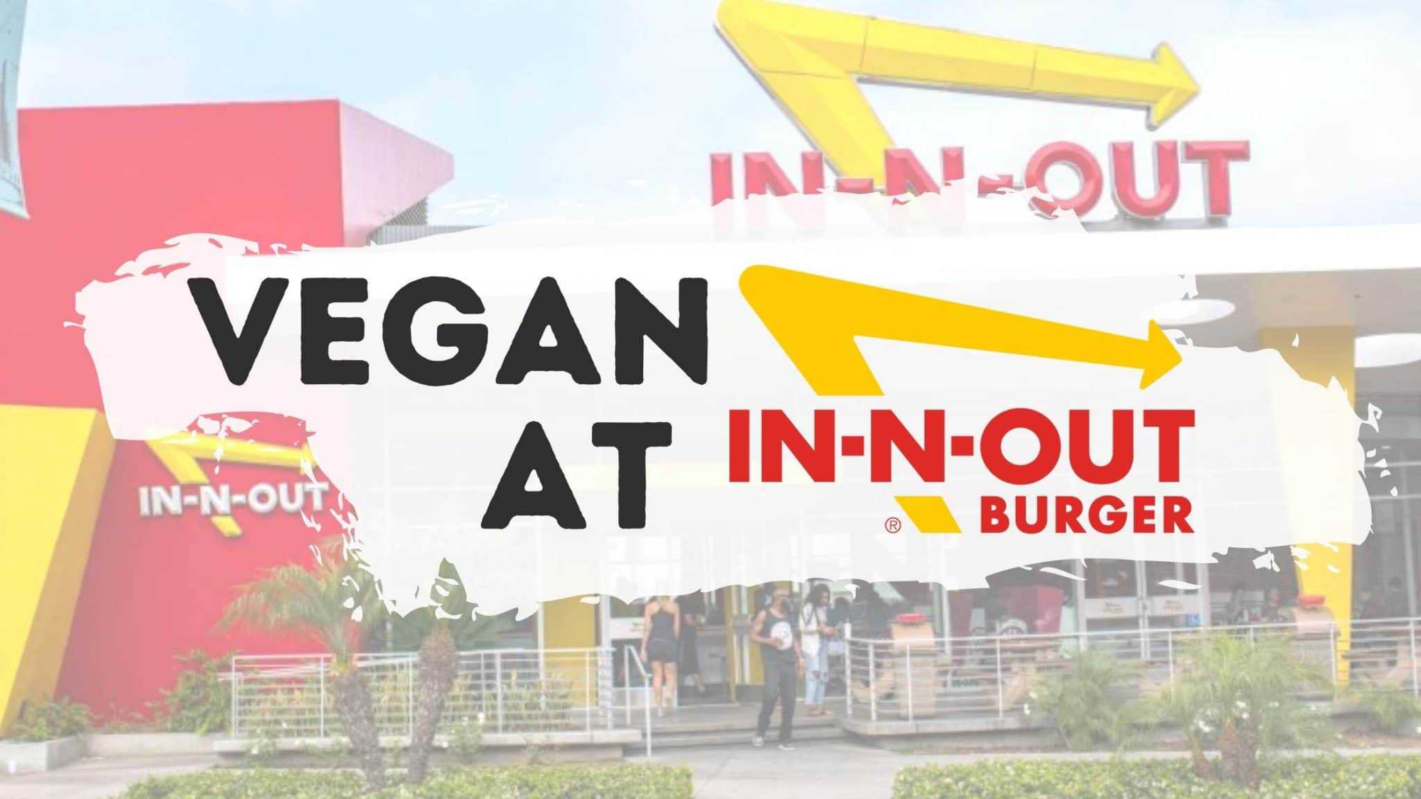 How To Order Vegan at InNOutIs There A Veggie Burger Option?