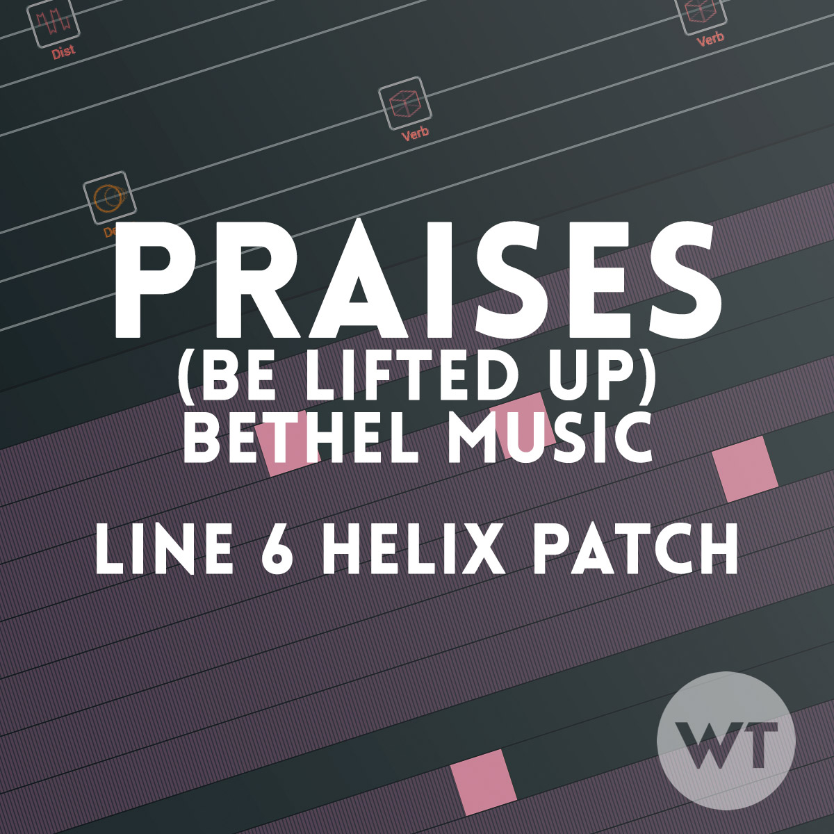 Praises (Be Lifted Up) Bethel Music Line 6 Helix Patch Worship