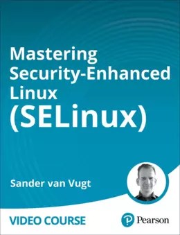 Mastering Security-Enhanced Linux (SELinux) (Video Course) - WOW! eBook