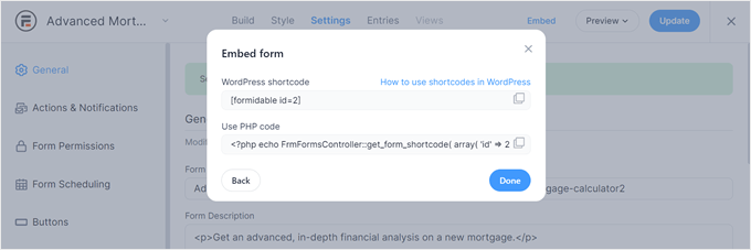 The Embed form shortcode and PHP code options to display the Formidable Forms form The Embed form shortcode and PHP code options to display the Formidable Forms form