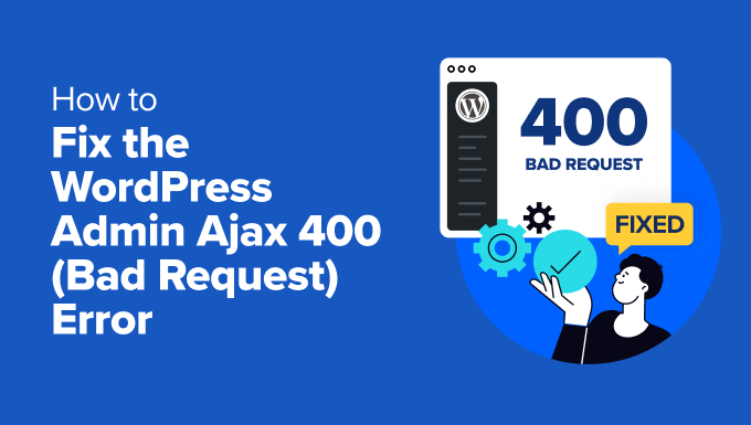 Fixing the admin-ajax bad request error in WordPress Fixing the admin-ajax bad request error in WordPress