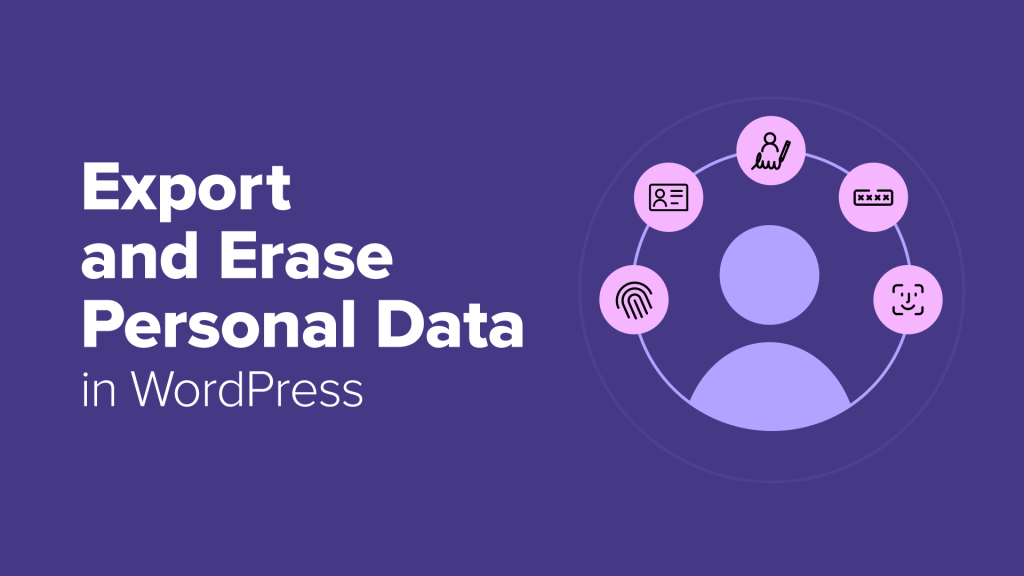 How to Export and Erase Personal Data in WordPress How to Export and Erase Personal Data in WordPress