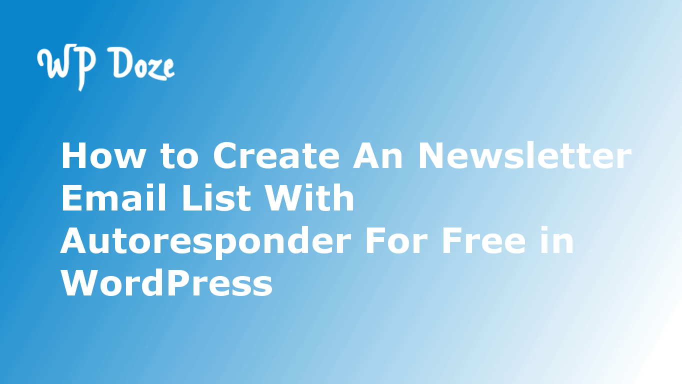 Create An Newsletter Email List With Autoresponder For Free in WordPress