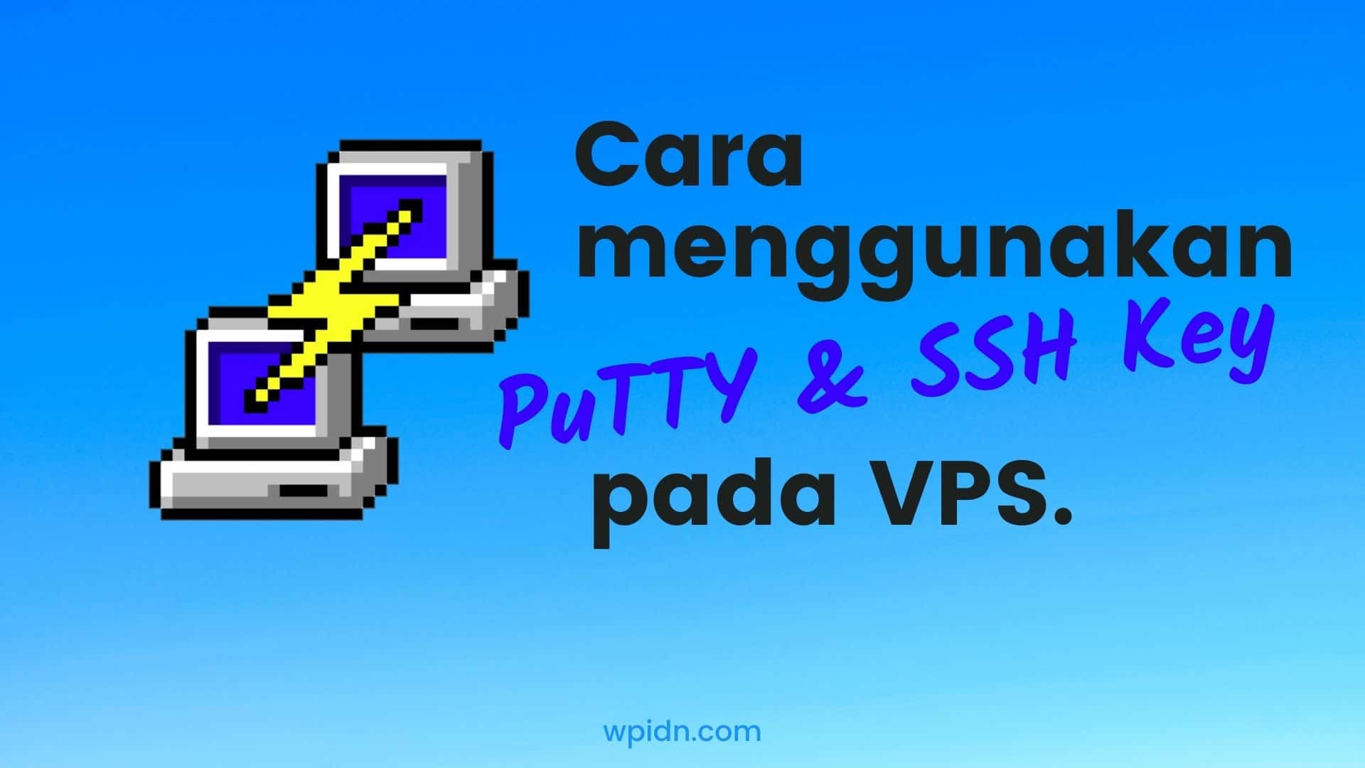 ⚡Cara menggunakan aplikasi PuTTY dan SSH Key untuk VPS/Server