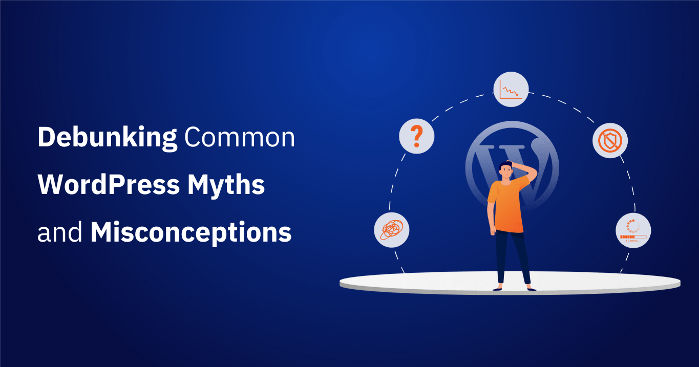 Debunking Common WordPress Myths and Misconceptions WPoets