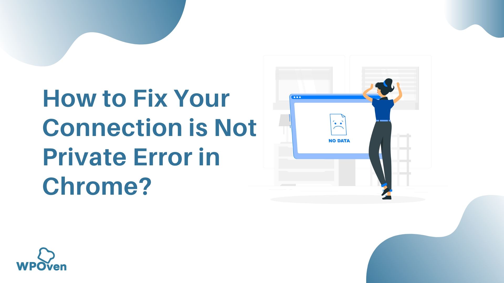 How to Fix Your Connection is Not Private Error? WPOven Blog
