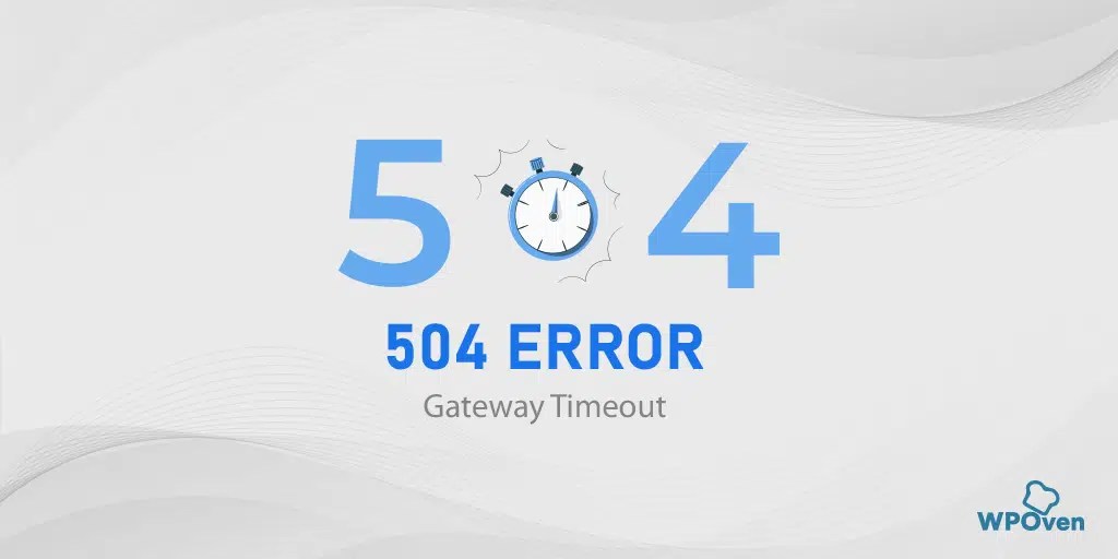 How To Fix The 504 Gateway Timeout Error In WordPress, 57 OFF