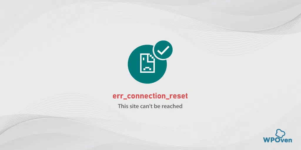 How to Fix the ERR_CONNECTION_RESET Error in Chrome?