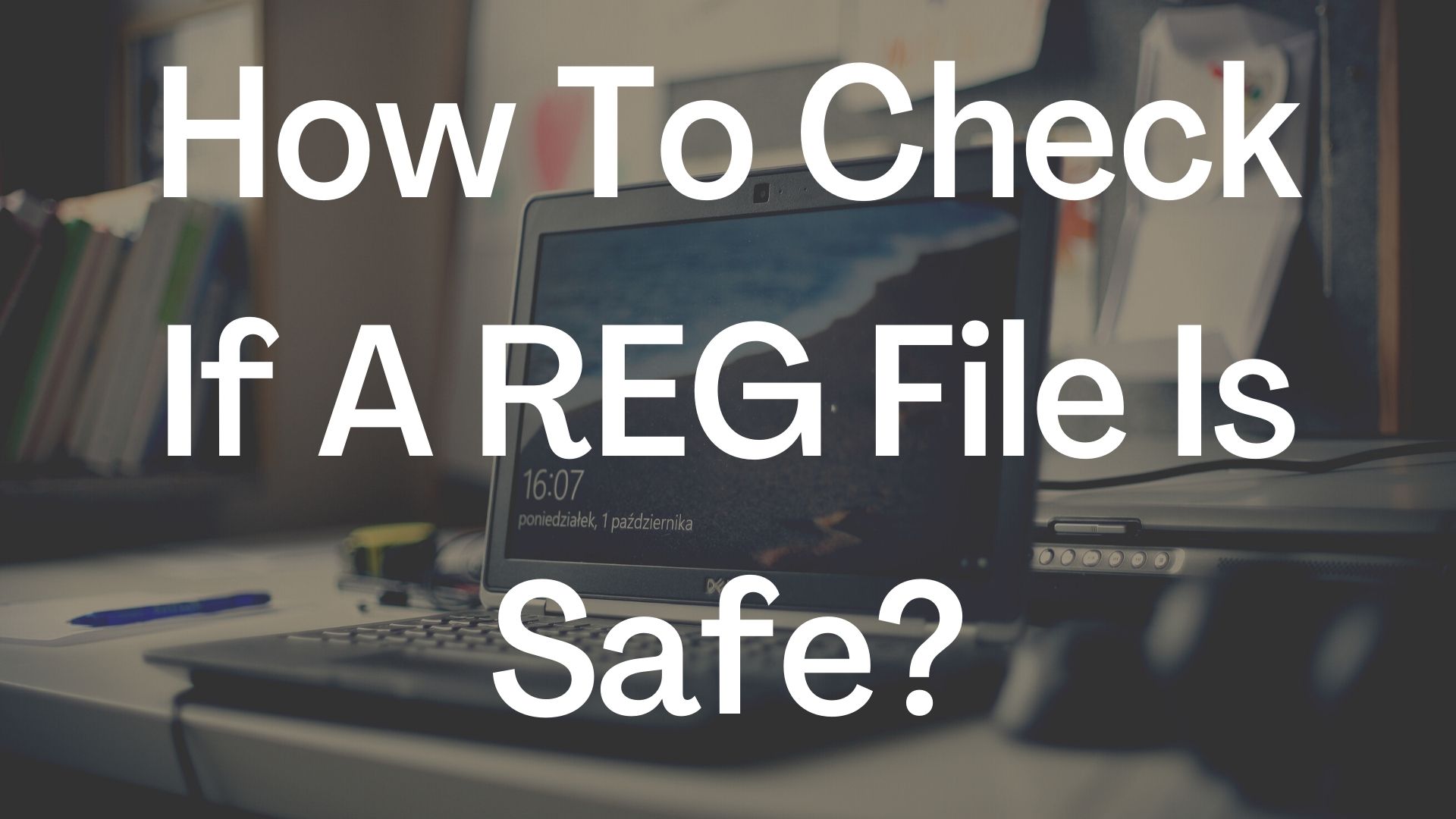 How to Check if a REG File is safe and not Malware