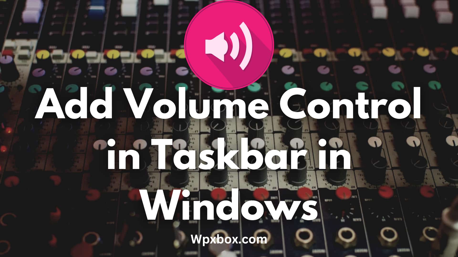 How to Add Volume Control in Taskbar in Windows (Software)