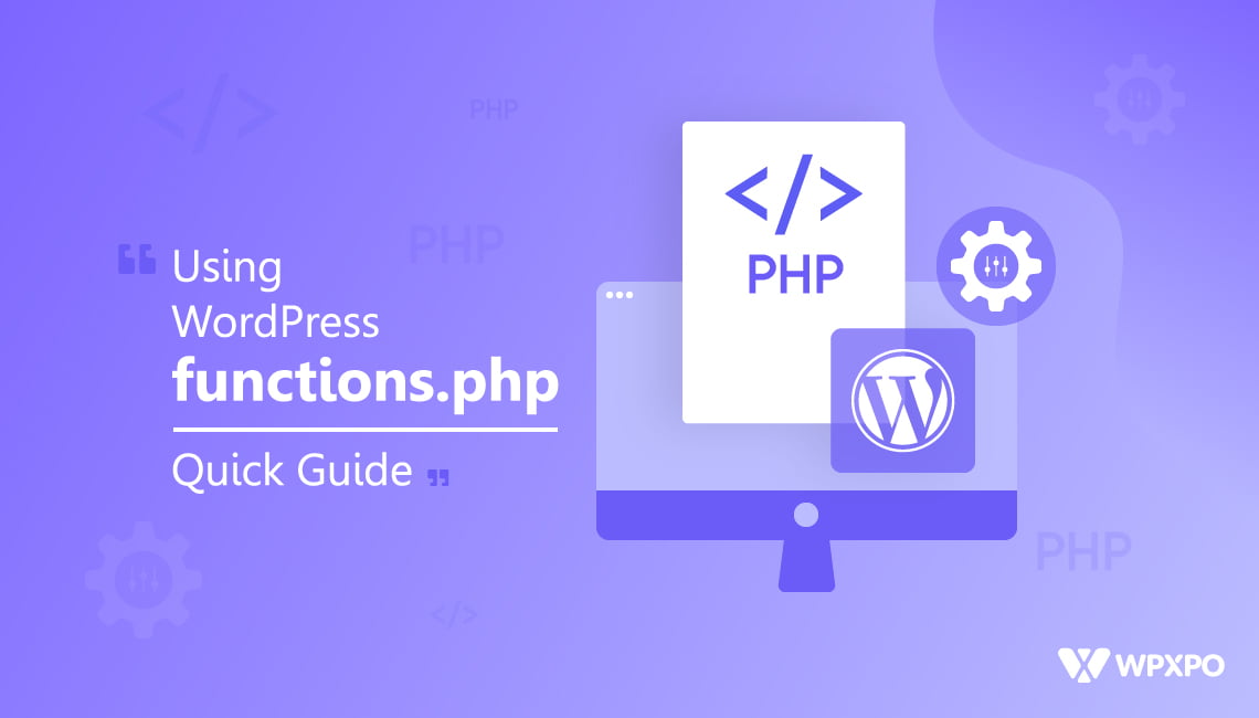 How to Use WordPress functions.php [Quick Guide] 2024