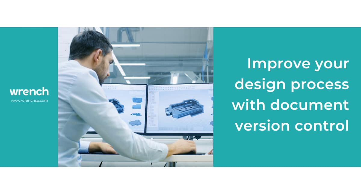 Improve Your Design Process with Document Version Control Wrench