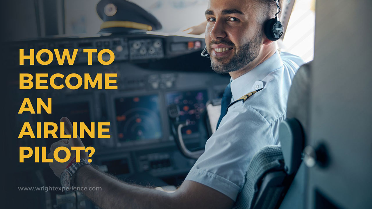 How To An Airline Pilot? Requirements, Fees & More