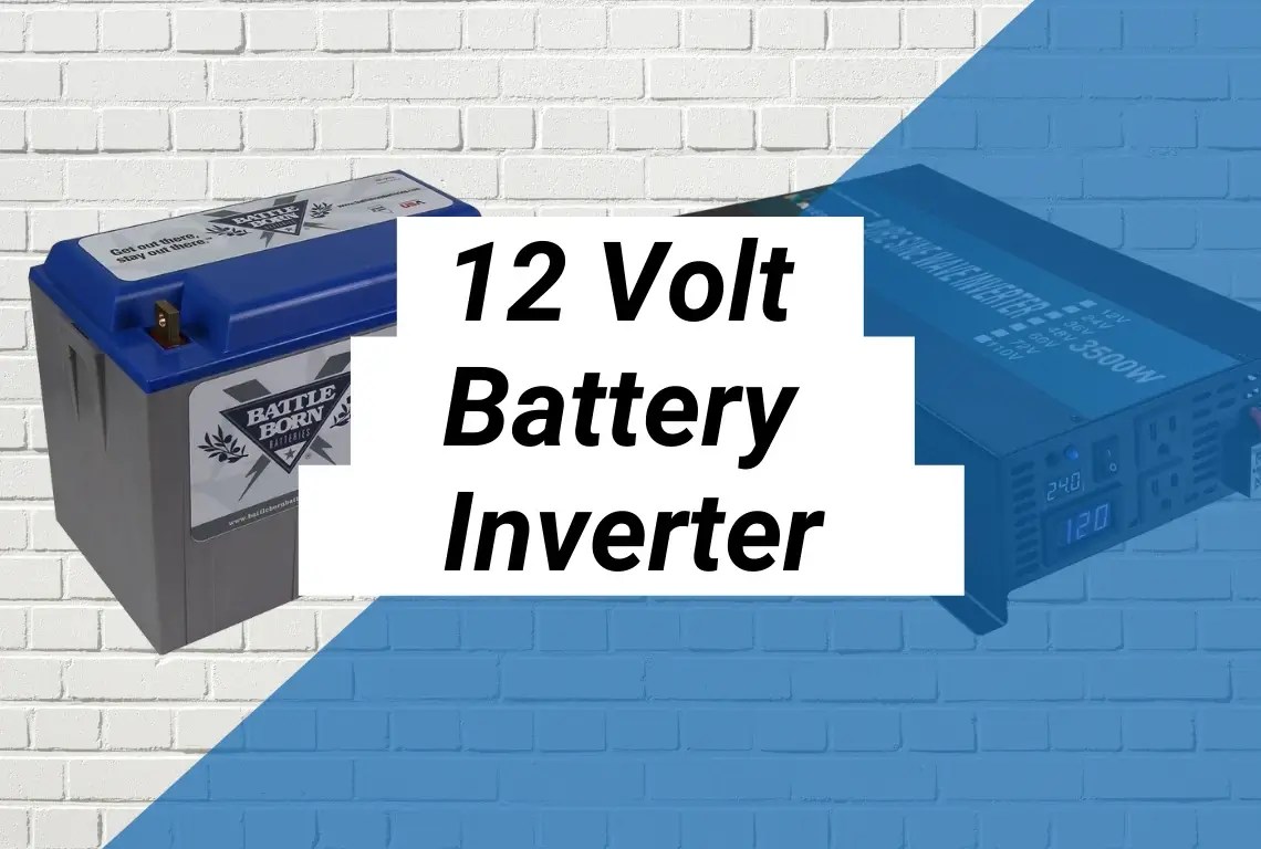 12 Volt Battery Inverter How Long it will Last + Calculator