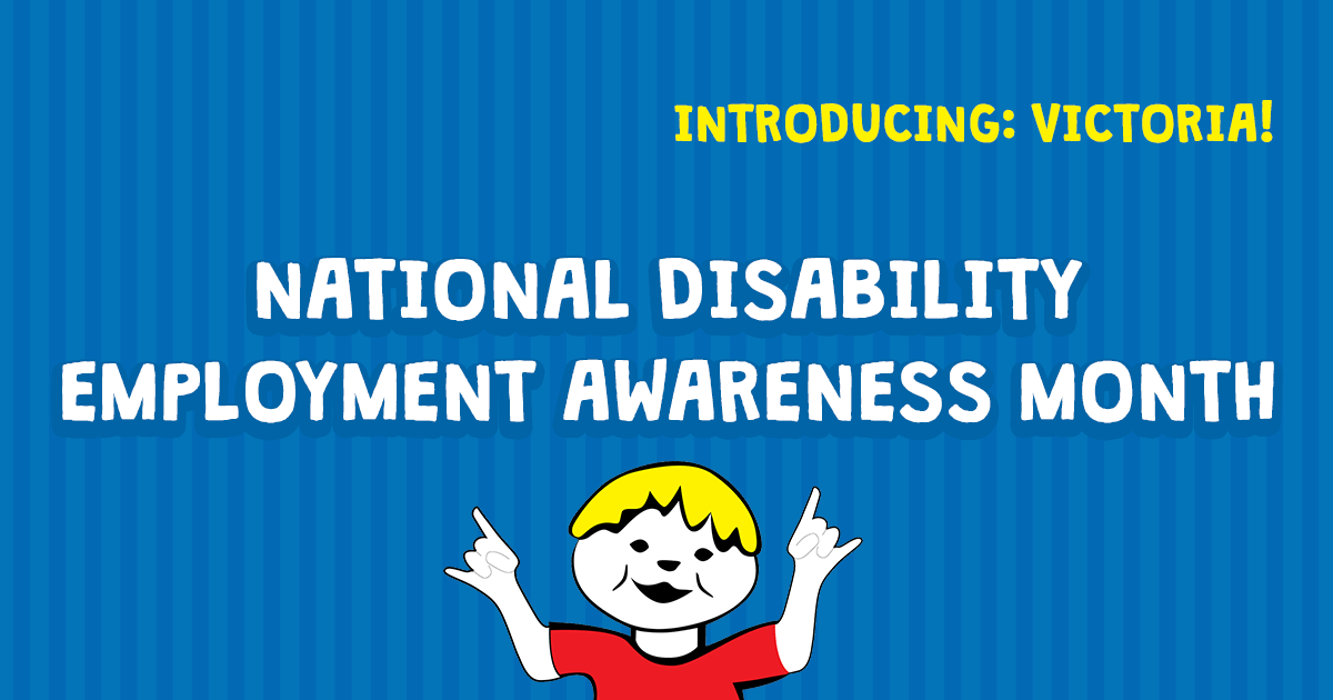 National Disability Employment Awareness Month Introducing Victoria