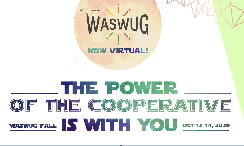 WASWUG Fall 2020 is Going Virtual! WSIPC, K12 Technology Services