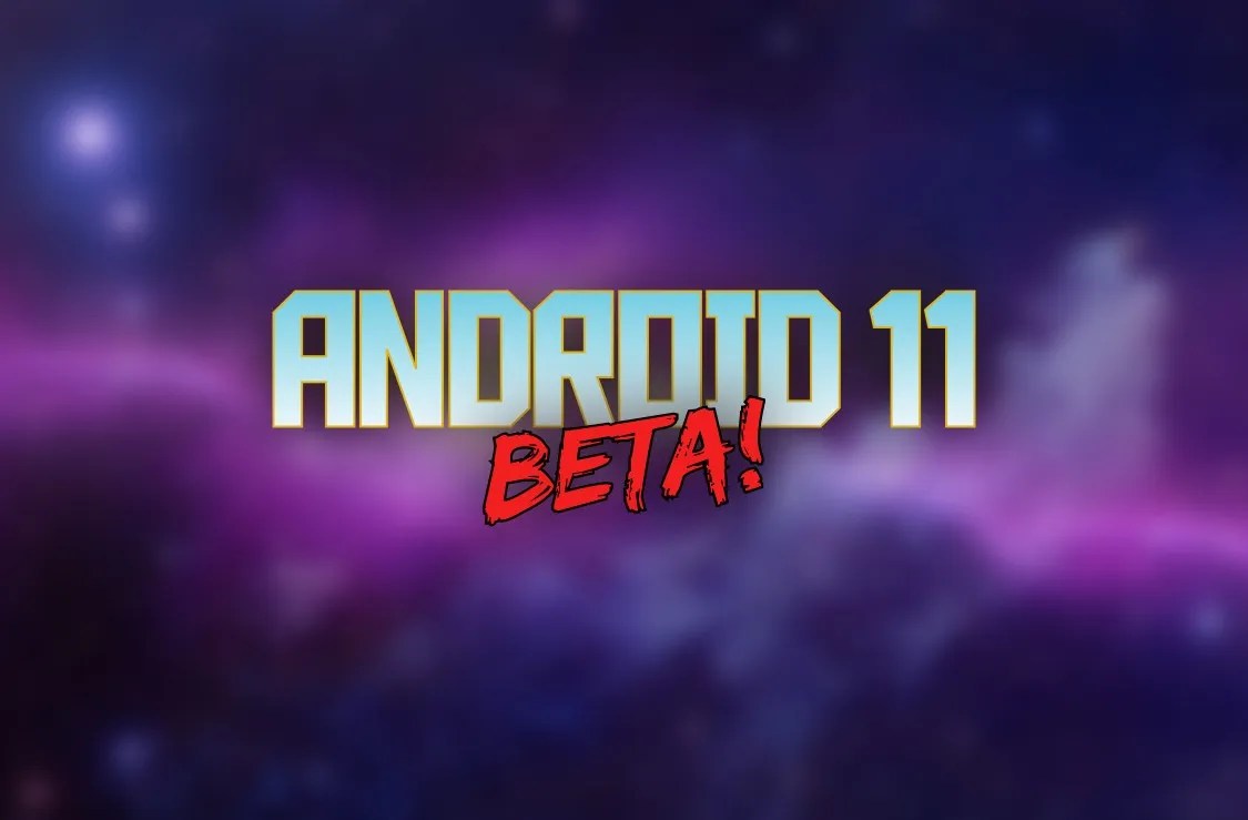 Android 11 Beta 2.5 fixes Pixel 4 screen flickering and more