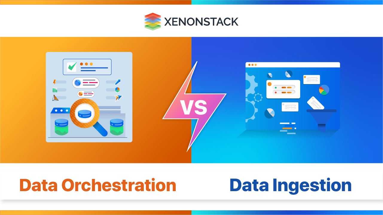 Data Orchestration vs Data Ingestion Key Differences