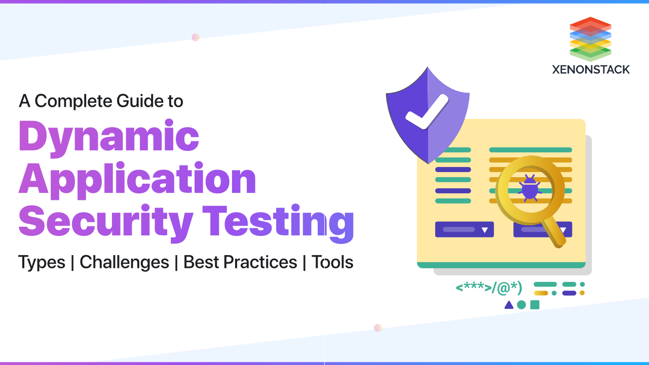 Dynamic Application Security Testing (DAST) A Complete Guide