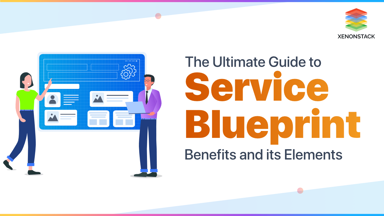 Service Blueprint Benefits and its Elements Quick Guide